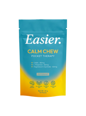 Easier. - Calm Chew